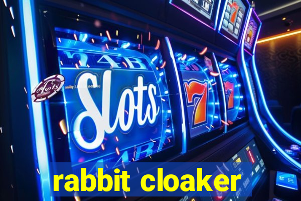 rabbit cloaker